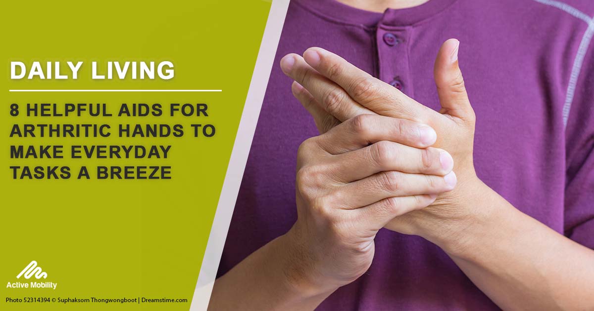 8 Helpful Aids For Arthritic Hands